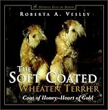 Soft Coated Wheaten Terrier: Coat of Honey, Heart of Gold (Howell reference books)
