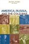 America, Russia, and the Cold War, 1945 - 2000