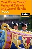 Fodors Walt Disney World®, Universal Orlando®, and Central Florida 2006 (Fodors Gold Guides)