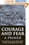 Courage and Fear: A Primer