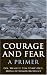 Courage and Fear: A Primer