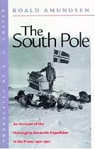 The South Pole: An Account of the Norwegian Antarctic Expedition in the Fram, 1910-1912