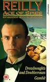 Reilly - Ace Of Spies - Episodes 6 And 7 - Gambit / Dreadnoughts And Doublecrosses [1983]