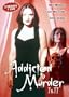 Addicted to Murder I / Addicted to Murder II : Tainted Blood