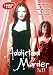 Addicted to Murder I / Addicted to Murder II : Tainted Blood