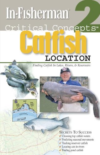 Critical Concepts 2 Catfish Location Critical Concepts In-Fisherman1892947498 