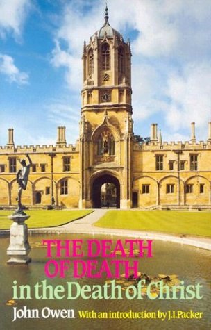 The Death of Death in the Death of Christ: A Treatise in Which the Whole Controversy about Universal Redemption is Fully Discussed under Christology in The Books Store
