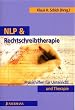 NLP und Rechtschreibtherapie: Praxishilfen f�r Unterricht und Therapie. Lehse- unt R�chdschreip-Schwihrikkaitn adeh!