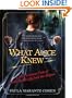 What Alice Knew: A Most Curious Tale of Henry James and Jack the Ripper