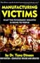 Manufacturing Victims: What the Psychology Industry Is Doing to People