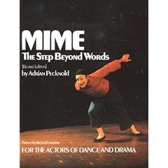 Mime: The Step Beyond Words - For the Actors of Dance and Drama