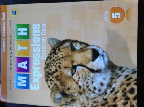 Math Expressions: Teacher's Resource Book Grade 5