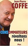 Revue Plon  / Consommateurs, révoltons-nous
