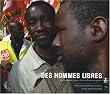 Des hommes libres : Une histoire de la gr�ve des travailleurs sans papiers