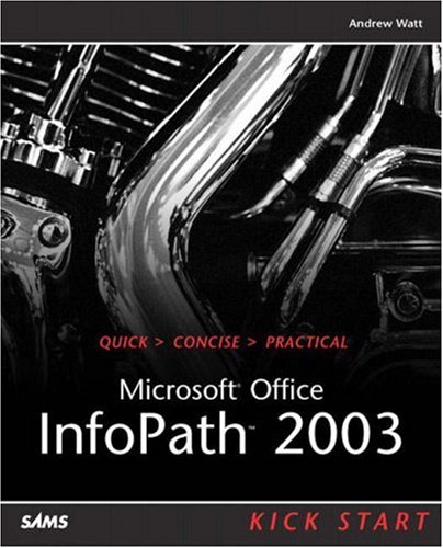 Image of: Microsoft Office InfoPath 2003 Kick Start