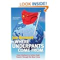 Where Underpants Come from: From Checkout to Cotton Field - Travels Through the New China