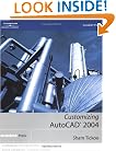 Customizing AutoCAD 2004 (Autodesk's Programmer Series)