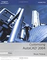 Customizing AutoCAD 2004 (Autodesk's Programmer Series)