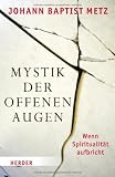Produkt-Bild: Mystik der offenen Augen: Wenn Spiritualit&auml;t aufbricht