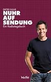 Nuhr auf Sendung: Ein Radiotagebuch - Dieter Nuhr