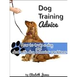 Dog Training Advice - How to Train a Dog and Deal with Dog Behavior Problems