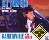 Ganxtaville pt. III-Remix (incl. 3 versions, 2003, feat. Kurupt, Tatwaffe & G-Style)