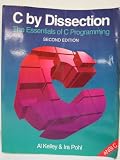 C. by Dissection: The Essentials of C. Programming (The Benjamin/Cummings Series in Computer Science)