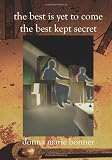 The Best Is Yet To Come/The Best Kept Secret