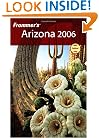 Frommer's Arizona 2006 (Frommer's Complete Guides)