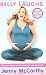 Belly Laughs: The Naked Truth About Pregnancy And Childbirth