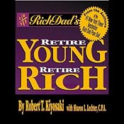 Rich Dad's Retire Young, Retire Rich | [Robert T. Kiyosaki, Sharon L. Lechter]