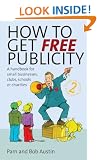 How to Get Free Publicity: A Handbook for Small Businesses, Clubs, Schools or Charities