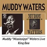 Muddy "Mississippi" Waters Live/King Bee