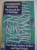 Charismatic renewal : the search for a theology