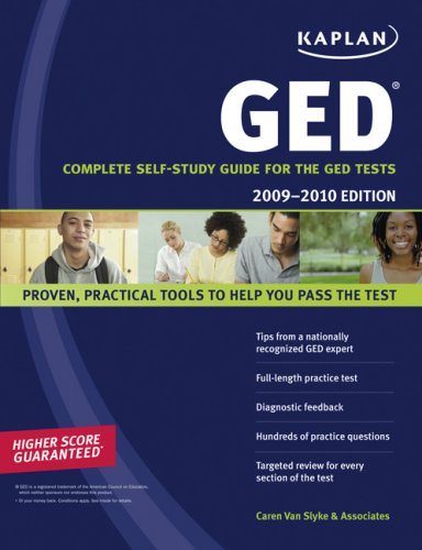 Kaplan GED 2009-2010 Edition: Complete Self-Study Guide for the GED Tests