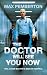 The
Doctor
Will
See
You
Now