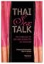 Thai Sex Talk: The Language of Sex and Sexuality in Thailand