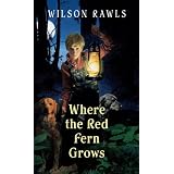 Where the Red Fern Grows ~ Wilson Rawls