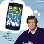 Stephen Fry On the Phone: The Complet...