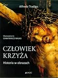 Czlowiek krzyza Historia w obrazach