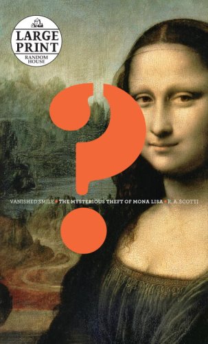 Vanished Smile: The Mysterious Theft of Mona Lisa