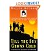 Till the Sun Grows Cold: A Mother's Compelling Memoir of the Life of Her Daughter
