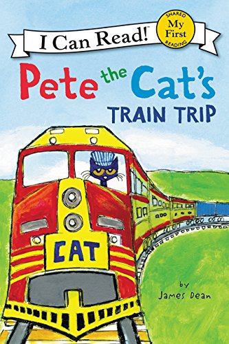 Pete the Cat's Train Trip (My First I Can Read), by James Dean