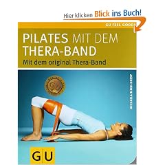 Pilates mit dem Thera-Band: Mit dem original Thera-Band (Feel good!)