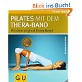 Pilates mit dem Thera-Band: Mit dem original Thera-Band (Feel good!)