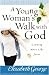 A Young Woman's Walk with God: Growing More Like Jesus (Kindle Edition)