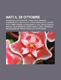 Nati il 28 ottobre: Garrincha, Milan Baro, Jonas Salk, Mahmud Ahmadinejad, Luigi Poletti, Eros Ramazzotti, udovít túr, Abba Lerner (Italian Edition)