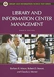 Library and Information Center Management, 8th Edition (Library and Information Science Text)