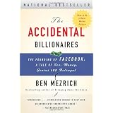The Accidental Billionaires: The Founding of Facebook: A Tale of Sex, Money, Genius and Betrayal