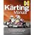 Karting Manual: The complete beginner's guide to competitive kart racing